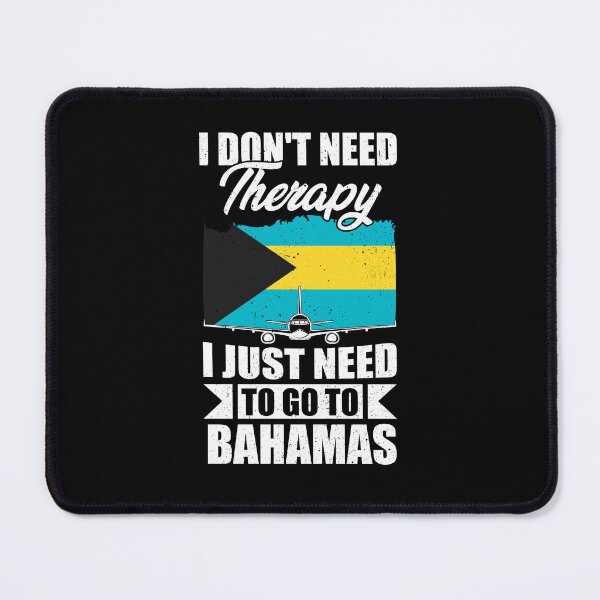 Item preview, I Don't Need Therapy I Just Need to Go to Bahamas designed and sold by GabbyKash.