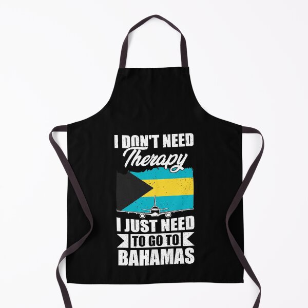 Item preview, I Don't Need Therapy I Just Need to Go to Bahamas designed and sold by GabbyKash.