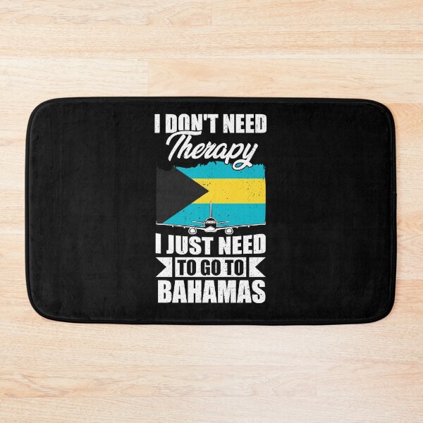 Item preview, I Don't Need Therapy I Just Need to Go to Bahamas designed and sold by GabbyKash.