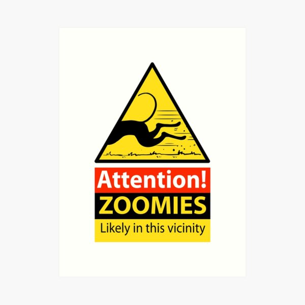 Zoomies hazard sign Art Print
