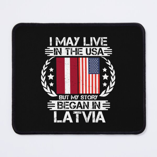 Item preview, I May Live In The USA But My Story Began In latvia designed and sold by CosmoKitsch.