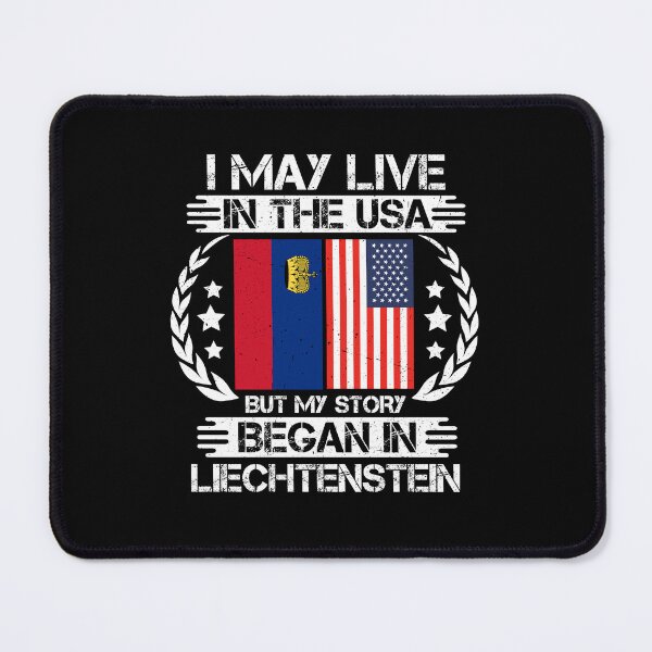 Item preview, I May Live In The USA But My Story Began In Liechtenstein designed and sold by CosmoKitsch.