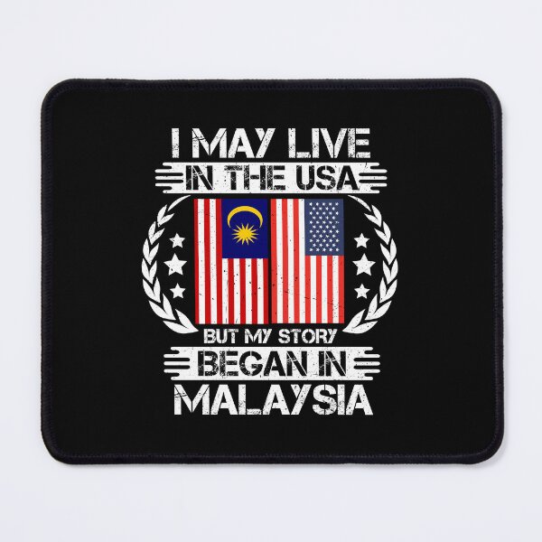 Item preview, I May Live In The USA But My Story Began In Malaysia  designed and sold by CosmoKitsch.