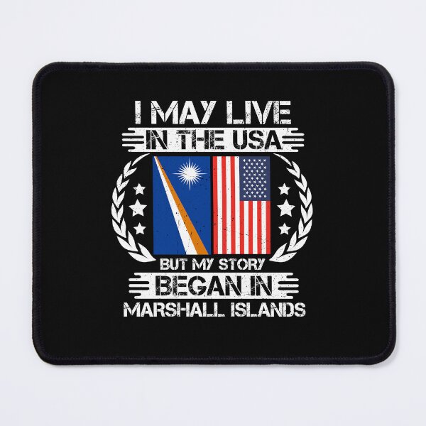 Item preview, I May Live In The USA But My Story Began In Marshall Islands designed and sold by CosmoKitsch.