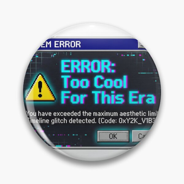 Item preview, ERROR: Too Cool For This Era designed and sold by hbwell04.