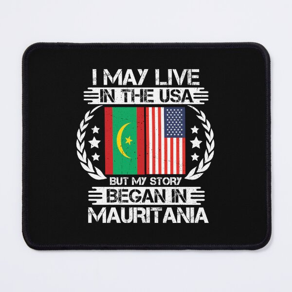 Item preview, I May Live In The USA But My Story Began In Mauritania designed and sold by CosmoKitsch.