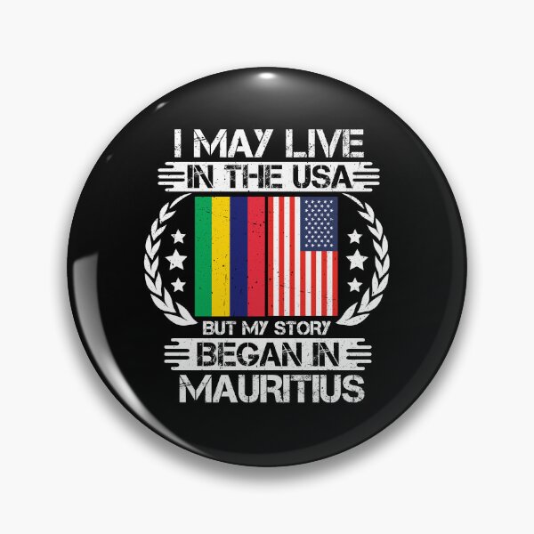 Item preview, I May Live In The USA But My Story Began In Mauritius designed and sold by CosmoKitsch.