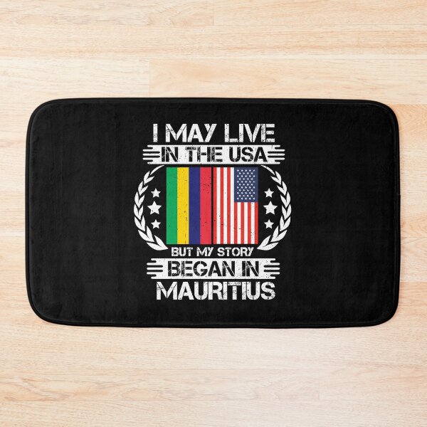 Item preview, I May Live In The USA But My Story Began In Mauritius designed and sold by CosmoKitsch.