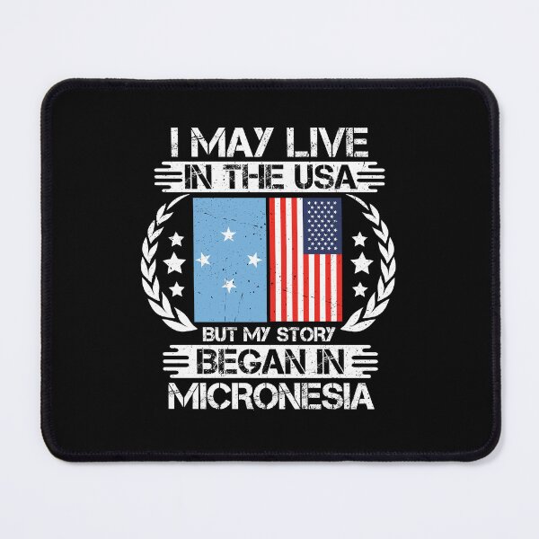 Item preview, I May Live In The USA But My Story Began In Micronesia designed and sold by CosmoKitsch.