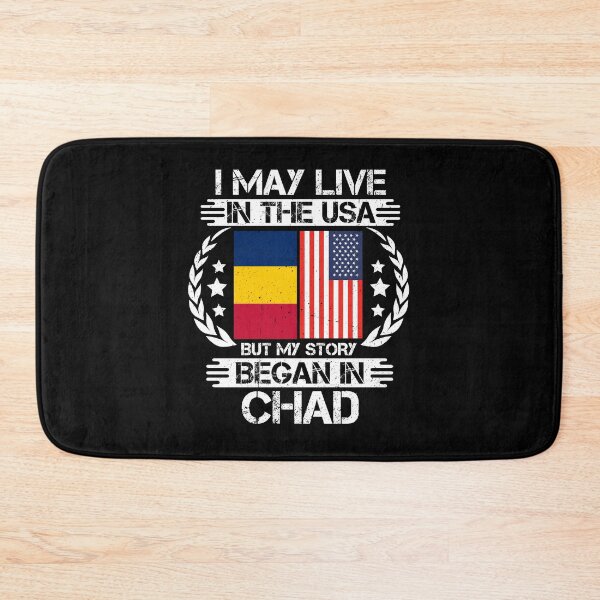 Item preview, I May Live In The USA But My Story Began In Chad designed and sold by CosmoKitsch.