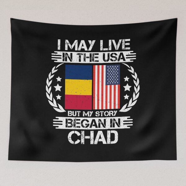 Item preview, I May Live In The USA But My Story Began In Chad designed and sold by CosmoKitsch.