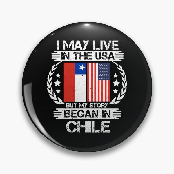 Item preview, I May Live In The USA But My Story Began In Chile designed and sold by CosmoKitsch.