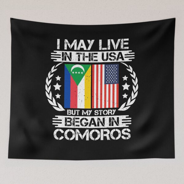 Item preview, I May Live In The USA But My Story Began In Comoros designed and sold by CosmoKitsch.