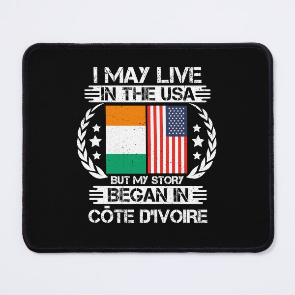 Item preview, I May Live In The USA But My Story Began In Côte D'ivoire designed and sold by CosmoKitsch.