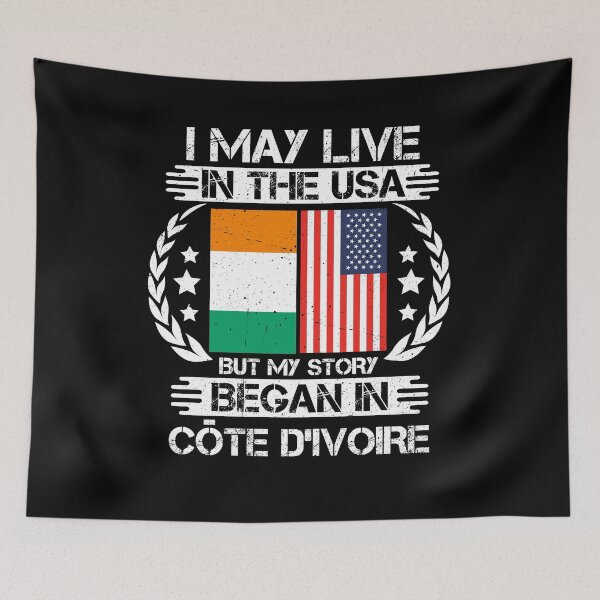 Item preview, I May Live In The USA But My Story Began In Côte D'ivoire designed and sold by CosmoKitsch.