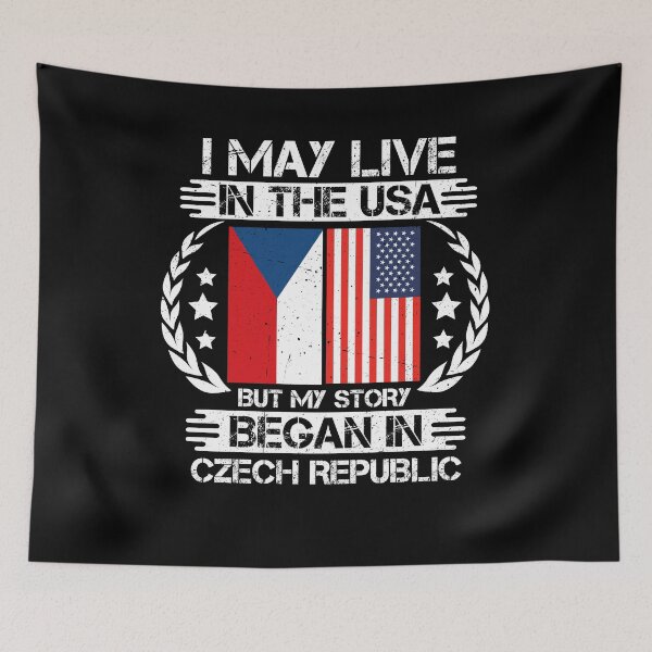 Item preview, I May Live In The USA But My Story Began In Czech Republic designed and sold by CosmoKitsch.