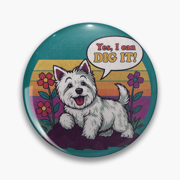Item preview, Yes, I Can Dig It, Westie Dog designed and sold by crittersitter.