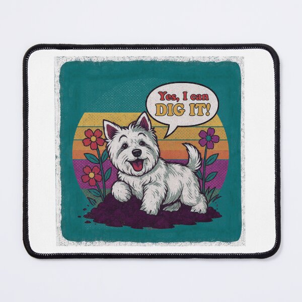 Item preview, Yes, I Can Dig It, Westie Dog designed and sold by crittersitter.