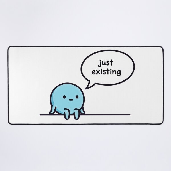 Item preview, "Just Existing" - Minimal Meme Design designed and sold by Shelley Noel.