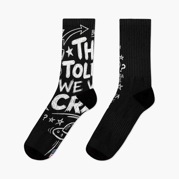 Item preview, They Told Us We Were Crazy – UFO Disclosure & Alien Truth Design | Area 51 Conspiracy Humor designed and sold by ArcaneArtistry.