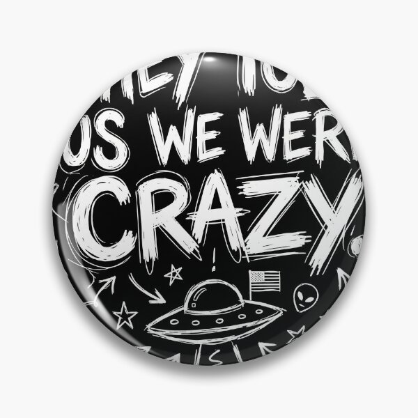 Artikelvorschau, Sie hielten uns für verrückt – UFO-Enthüllungen & Alien-Wahrheitsdesign | Humorvolle Verschwörungstheorien um Area 51 entworfen und verkauft von ArcaneArtistry.