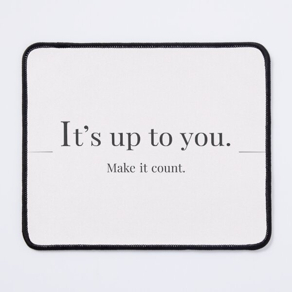 Item preview, Minimalist Quote – It’s Up To You - Make it count  Motivational Aesthetic Typography designed and sold by Quiet Meaning.