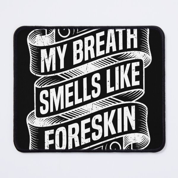 Item preview, My Breath Smells Like Foreskin – Funny Meditation & Mindfulness Humor Design designed and sold by ArcaneArtistry.