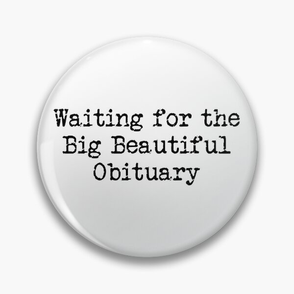 Item preview, Waiting for the Big Beautiful Obituary - Resist Fascism designed and sold by PixVib.