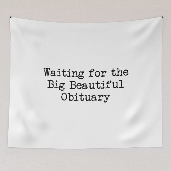 Item preview, Waiting for the Big Beautiful Obituary - Resist Fascism designed and sold by PixVib.
