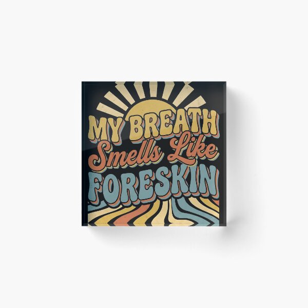 Item preview, My Breath Smells Like Foreskin – Funny Meditation & Mindfulness Humor Design designed and sold by ArcaneArtistry.