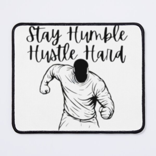 Item preview, Stay Humble Hustle Hard designed and sold by ViralVisionsCreating .