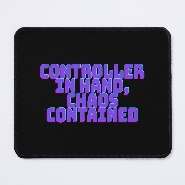 Item preview, Controller In Hand Chaos Contained Gaming Quote designed and sold by RespawnReality2.