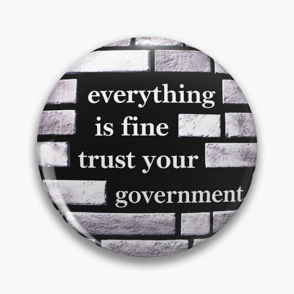 Item preview, Funny  Everything is Fine Trust Your Government  designed and sold by gear-posters.
