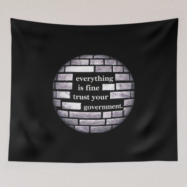 Item preview, Funny  Everything is Fine Trust Your Government  designed and sold by gear-posters.
