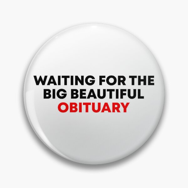 Item preview, Waiting for the Big Beautiful Obituary designed and sold by PixVib.