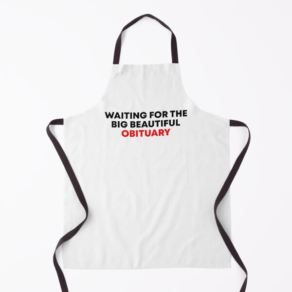Item preview, Waiting for the Big Beautiful Obituary designed and sold by PixVib.