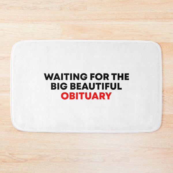 Item preview, Waiting for the Big Beautiful Obituary designed and sold by PixVib.