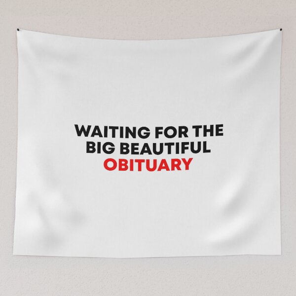 Item preview, Waiting for the Big Beautiful Obituary designed and sold by PixVib.