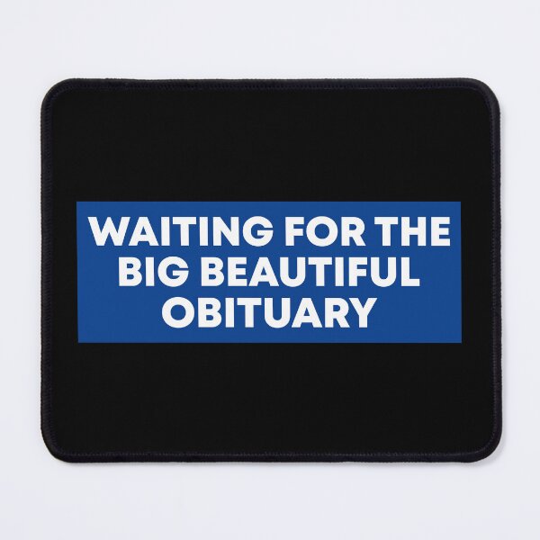 Item preview, Waiting for the Big Beautiful Obituary designed and sold by PixVib.