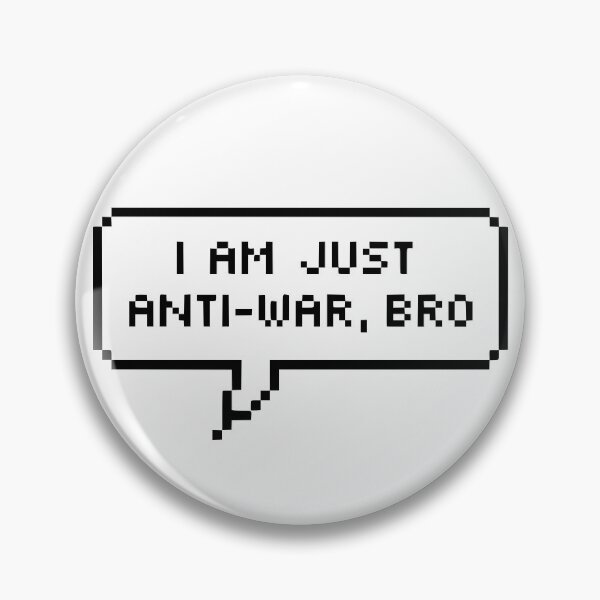Item preview, I am just anti-war, bro designed and sold by Vashy56.