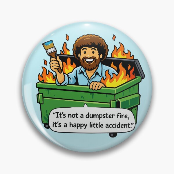 Item preview, It's not a dumpster fire, it's a happy little accident designed and sold by TaraGbear.