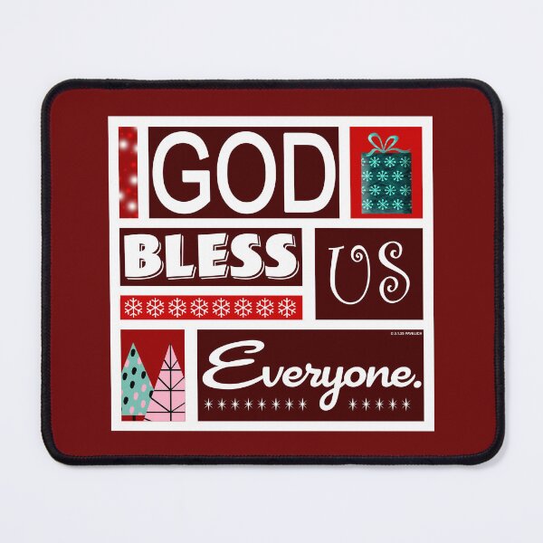 Item preview, God Bless Us Everyone designed and sold by Normbot2000.