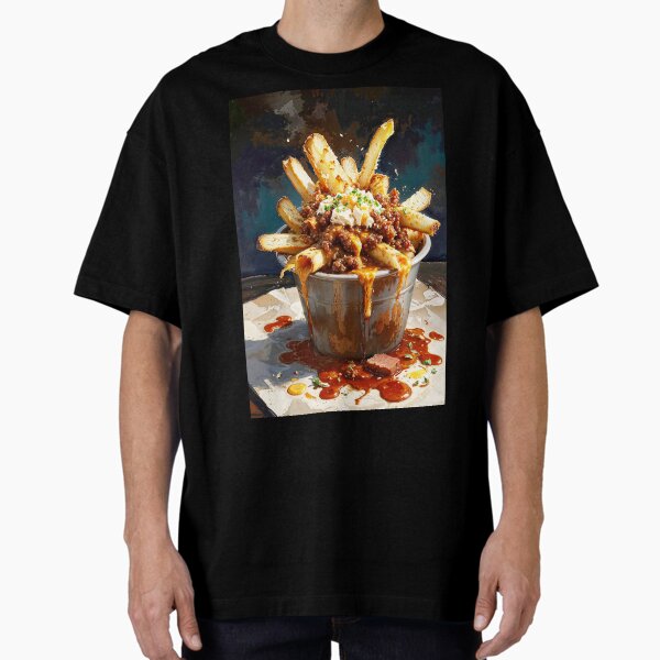 Poutine Heaven Oversized T-Shirt