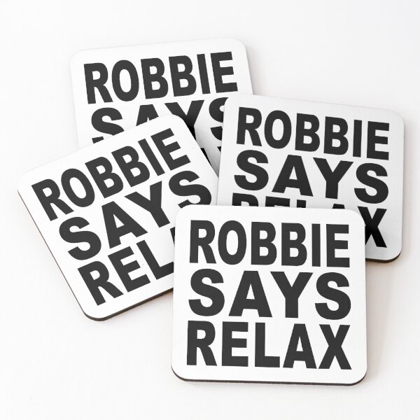 Item preview, Robbie Says Relax designed and sold by Normbot2000.