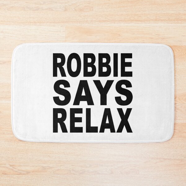Item preview, Robbie Says Relax designed and sold by Normbot2000.