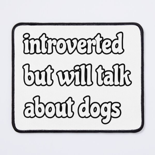 Item preview, introverted but will talk about dogs designed and sold by 666cherry.