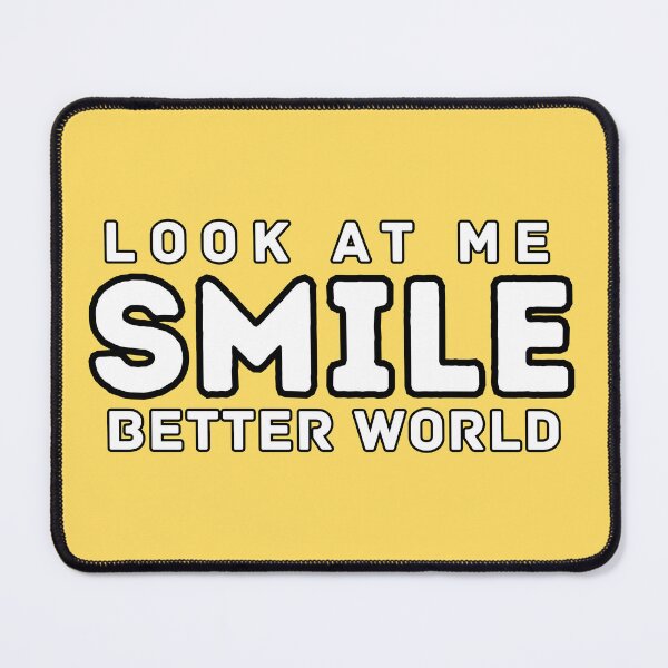 Item preview, Look At Me Smile Better World designed and sold by CHERN-CHOM.