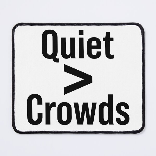Item preview, Quiet Over Crowds Minimal Introvert Quote designed and sold by Quiet Mode Studio.