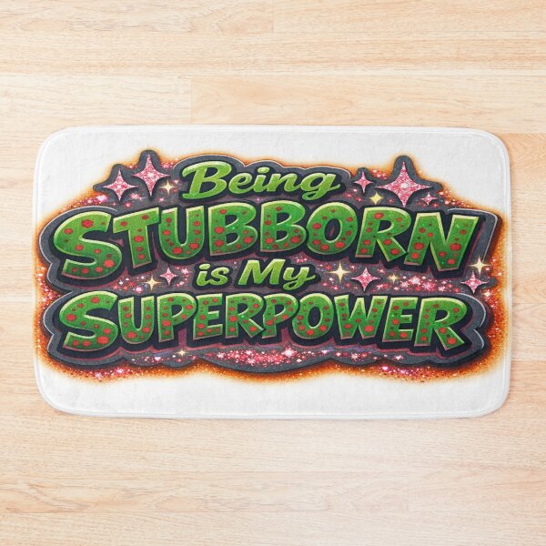 Item preview, being stubborn is my superpower designed and sold by mentalmichelle.