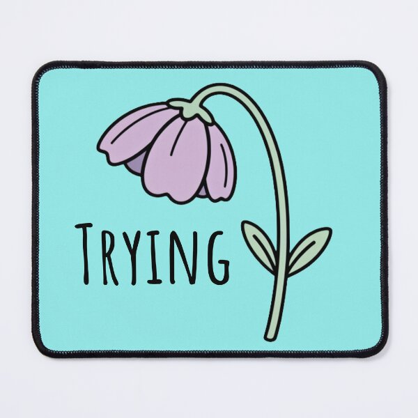 Item preview, "Trying" - Minimal Meme Design designed and sold by Shelley Noel.